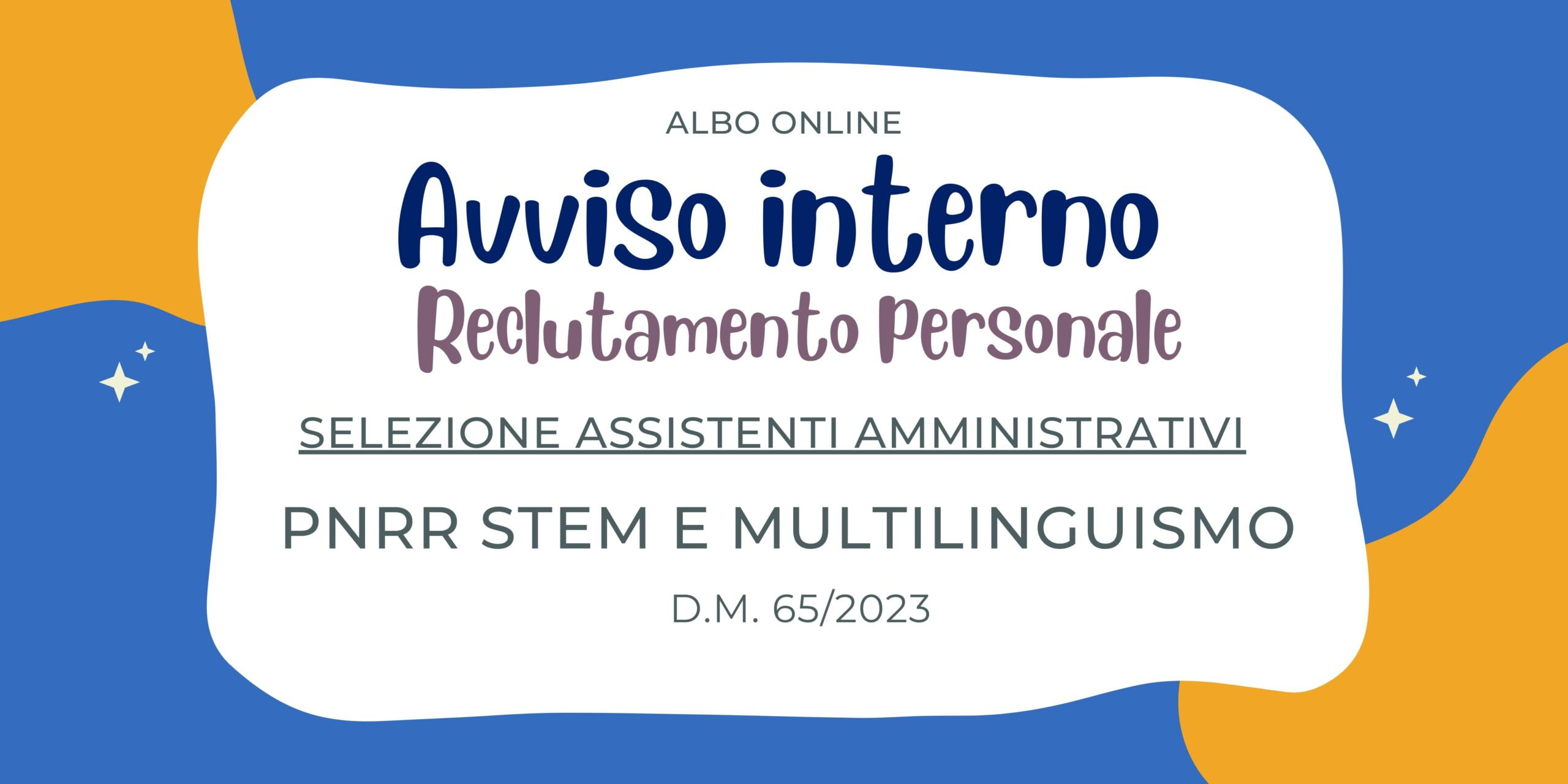 AVVISO INTERNO RECLUTAMENTO PERSONALE AMMINISTRATIVO INTERNO - PNRR STEM E MULTINGUISMO - DM 65/2023